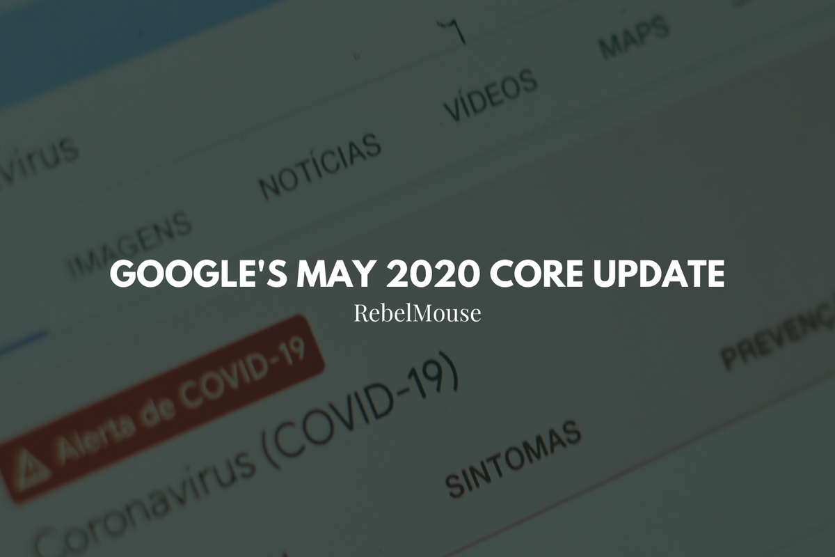Google’s May 2020 Core Update: What We've Learned