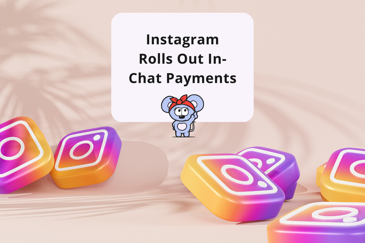 Instagram Rolls Out In-Chat Payments